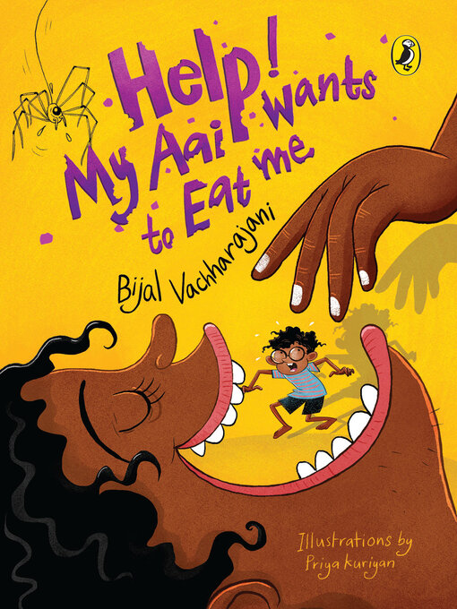 Title details for Help! My Aai Wants to Eat Me by Bijal Vachharajani - Available